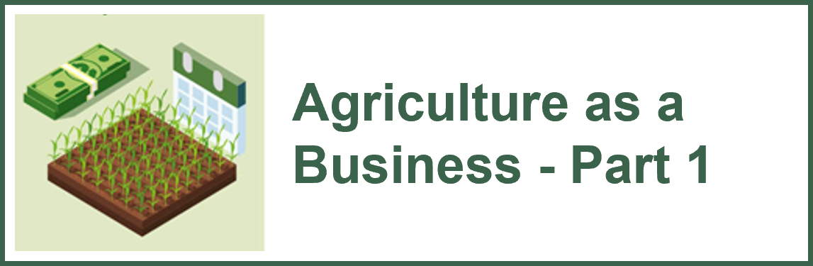 Agriculture as a Business - Part 1